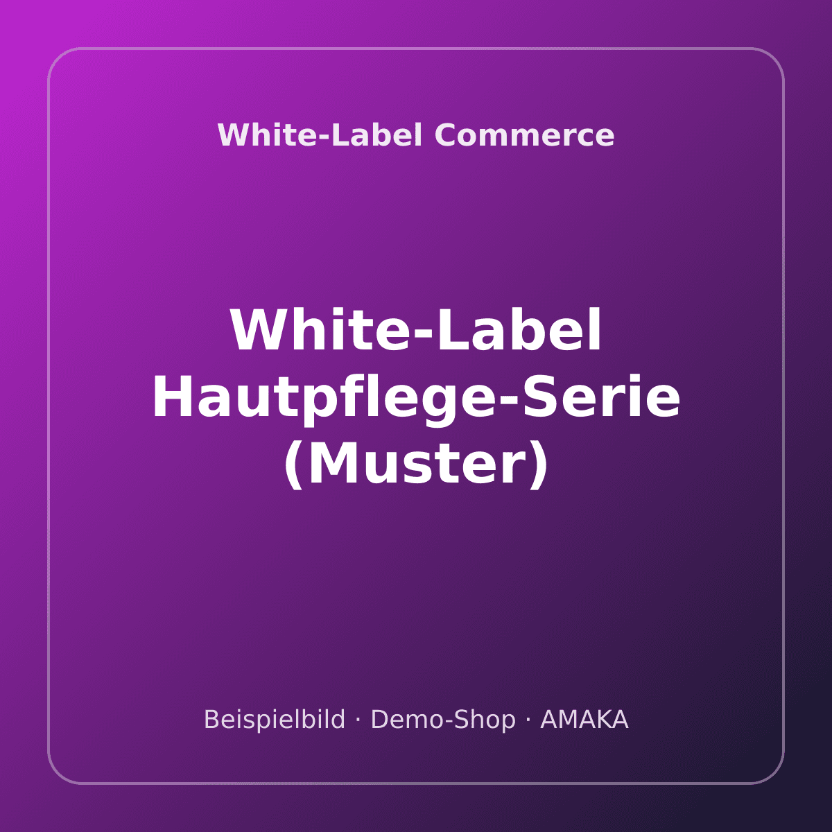 White-Label Hautpflege-Serie (Muster) – Bild 1